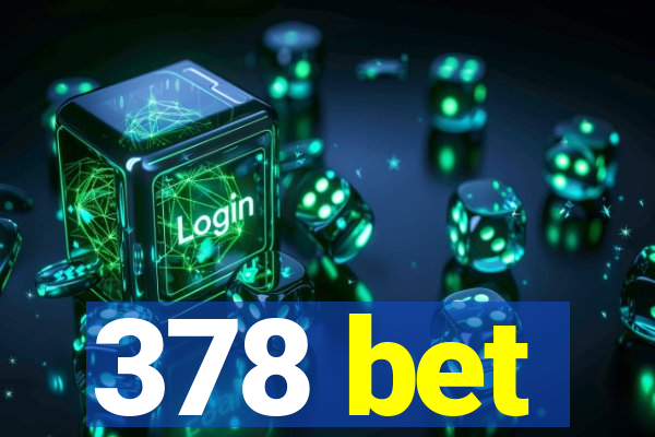 378 bet